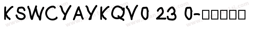 KSWCYAYKQV0 23 0字体转换